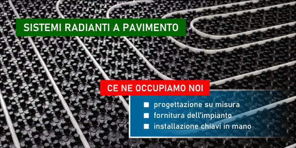 Sistemi radianti in offerta chiavi in mano, progettazione su misura, fornitura ed installazione di impianti a pavimento per riscaldamento e raffrescamento